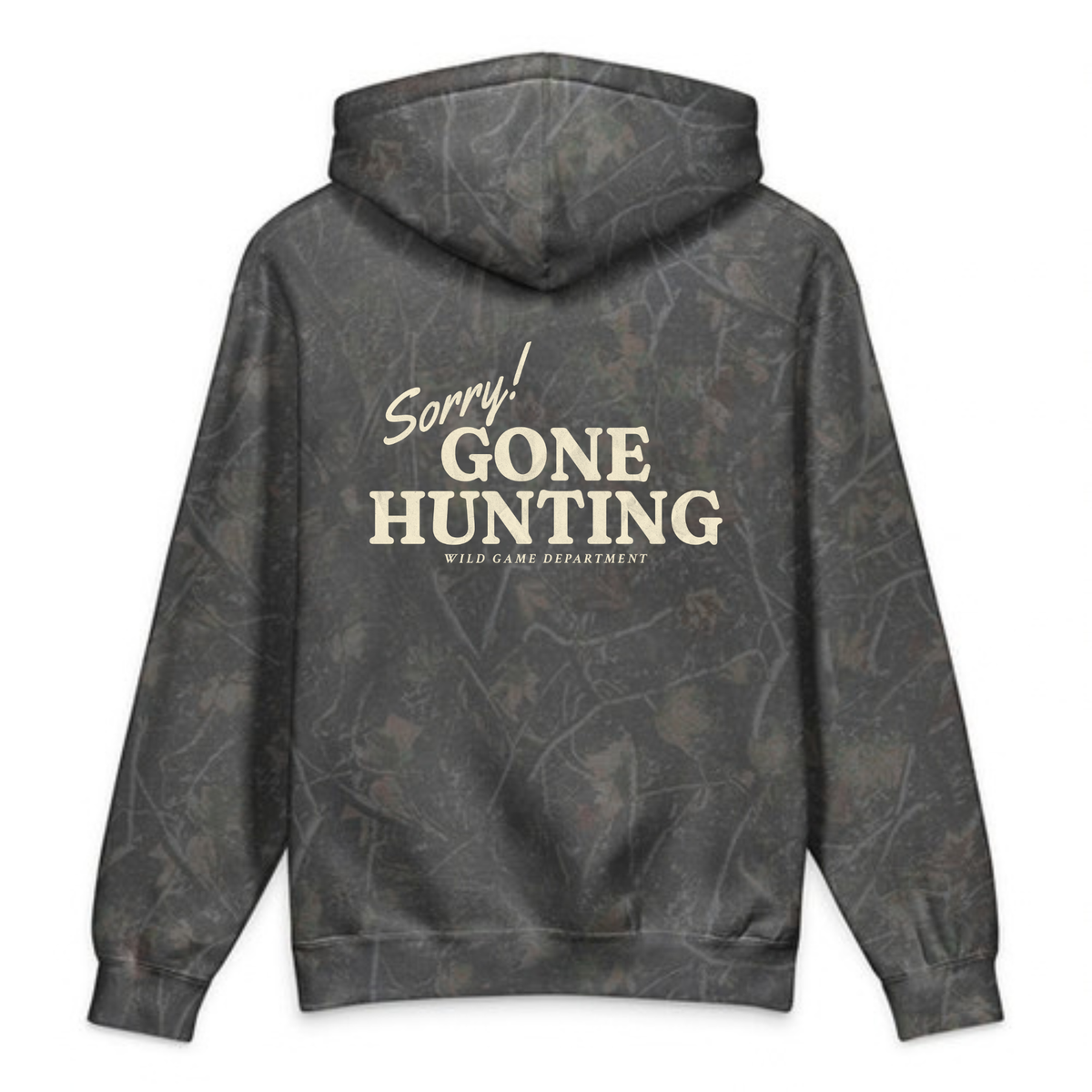 Sorry, Gone Hunting Hoodie