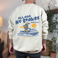 All Gas No Brakes Crewneck