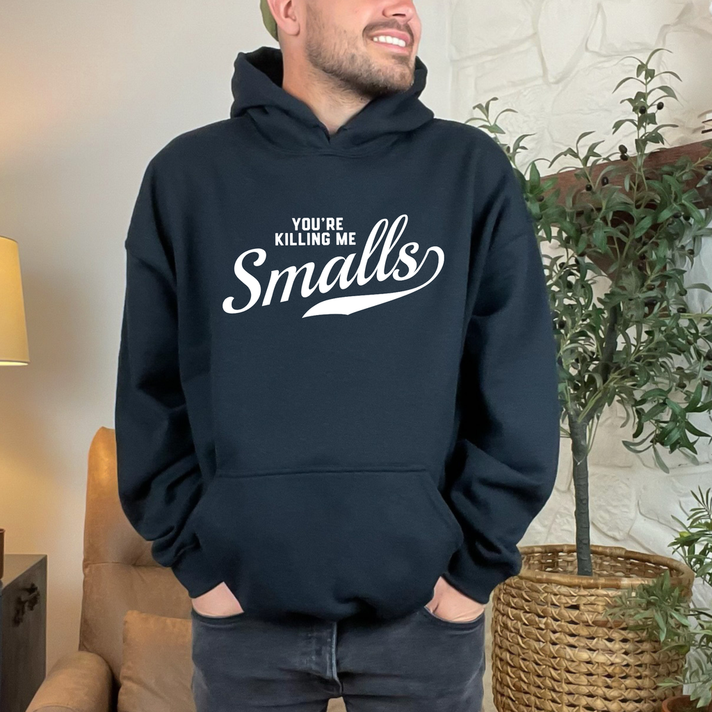 You're Killing Me Smalls Hoodie